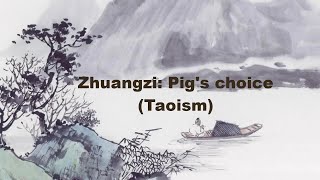 Zhuangzi: pig's choice ( Taoism )