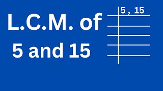 LCM of 5 and 15