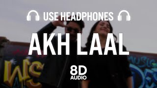 Akh Laal (8D AUDIO)- Sabi Bhinder | Gurlez Akhtar | New Punjabi Song 2022 | Latest Punjabi Song 2022