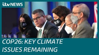 COP26: Finance, fossil fuels and speeding up action - the key issues remaining | ITV News