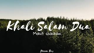 Khali Salam Dua(lyrics)- Mohit chauhan | Shortcut Romeo | Dream Trax