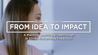 From Idea to Impact: A Machine Learning Breakthrough in Stroke Recurrence Prediction - UC Irvine