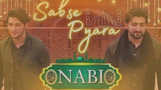 SABSE PYARA NABI | Danish F Dar | Dawar Farooq | Best Naat | Ramzan Naat | 2022