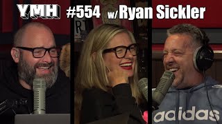 Your Mom's House Podcast - Ep. 554 w/ Ryan Sickler