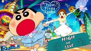 High On Love - Shinchan Version | Pyaar Prema Kadhal