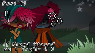 If Floyd Stayed? || Part 11 || Trolls 1 || Trolls Gacha || Enjoy✨||