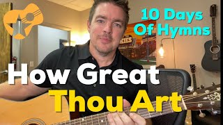 “How Great Thou Art” | 10 Days of Hymns