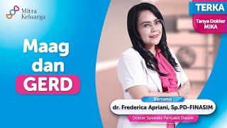 Perbedaan Maag dan GERD Berdasarkan Gejalanya - dr. Frederica Apriani, Sp.PD-FINASIM (TERKA)