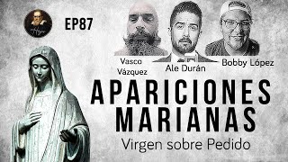 Herejes E087: Apariciones Marianas: Virgen sobre Pedido