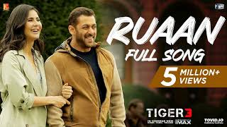 Ruaan Full Song | Tiger 3 | Salman Khan, Katrina Kaif | Pritam | Arijit Singh | Irshad Kamil