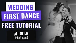 №14 Wedding First Dance Tutorial to "All Of Me" by John Legend.