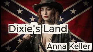 Dixie's Land / Anna Keller