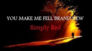Simply Red - You Make Me Feel Brand New (w/ lyrics)