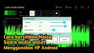 MEMBUAT SUARA WALET TIDAK ADA NOISE EDIT PAKAI HP ANDROID