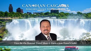 Canadian Cascades: Niagara Falls to Montreal with Chad Franzen