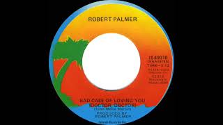 1979 HITS ARCHIVE: Bad Case Of Loving You (Doctor, Doctor) - Robert Palmer (stereo 45)