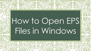 How to Open EPS Files in Windows