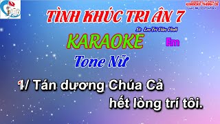 Karaoke Tình Khúc Tri Ân 7 Tone Nữ - ( St Lm Tri Văn Vinh ) Tán dương Chúa Cả hết lòng trí tôi.