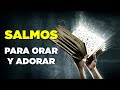 Salmos PODEROSOS de Alabanza y Adoración 66, 75, 81, 92, 96, 98, 108, 113, 148, 150