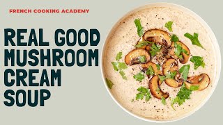 Cream of mushroom soup (in the style of Auguste Escoffier)