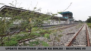 STASIUN GEBANG | UPDATE.. REAKTIVASI JALUR KA BINJAI - BESITANG.. Sebuah Penelusuran #9