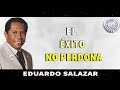 eduardo salazar el Éxito no perdona