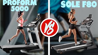 ProForm 5000 Vs Sole F80 Treadmill: Weighing Their Pros and Cons (Which One Should You Buy?)