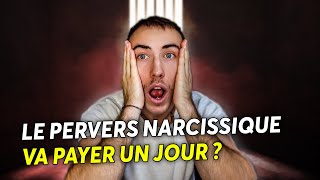 Le pervers narcissique va payer un jour ?