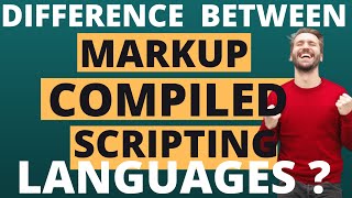 Difference Between Markup, Compiled, Scripting Languages | Programming Basics | Programming Tips