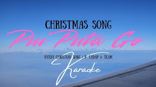 Christmas Song | Pui Puta Go ( Karaoke ) | Nyishi Christian Song | P. Tadap \u0026 Team