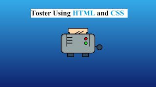 Toaster Using HTML and CSS | HTML and CSS Animation