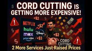 Cord Cutting is Getting More Expensive As 2 More Streaming Services Raise Their Price