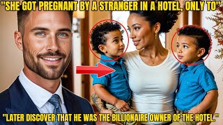 SHE GOT PREGNANT BY A STRANGER—LATER, SHE DISCOVERED HE WAS A BILLIONAIRE HOTEL OWNER!