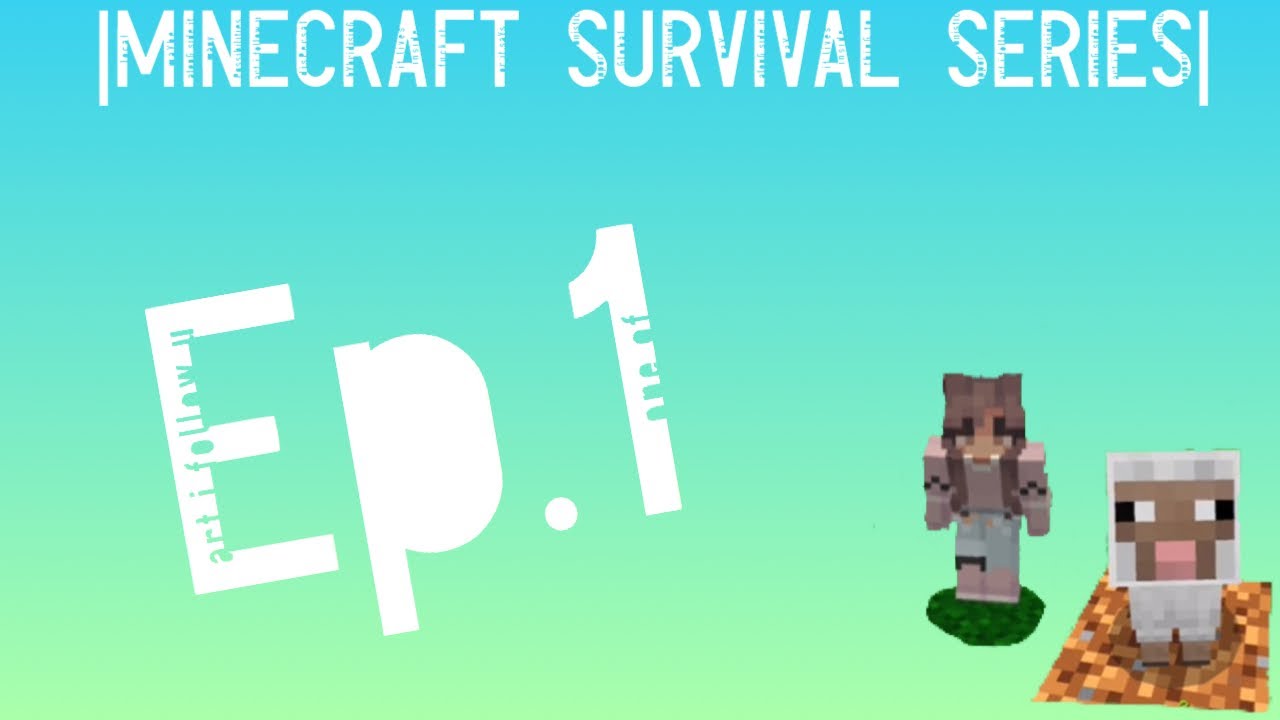 Minecraft Survival Series Ep 1 Youtube