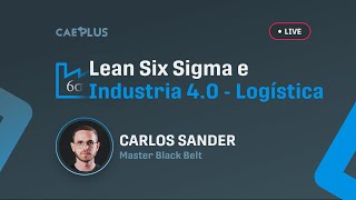 Lean Six Sigma e Indústria 4.0 - Logística!