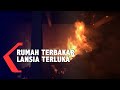 Rumah Terbakar Lansia Terluka