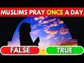 True or False Islam Edition | Islam Quiz