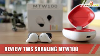 Review TWS Cantik : Shanling MTW100