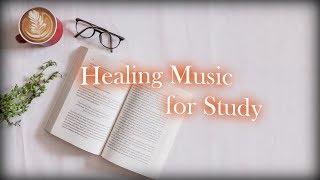 공부할때 듣기 좋은 힐링 음악 / Healing Piano Music for Study