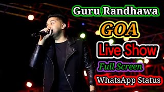 Guru Randhawa Live Show in GOA | Full Screen WhatsApp Status