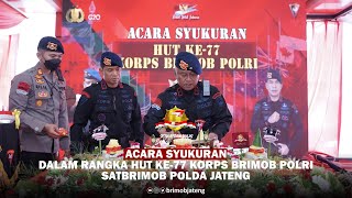 SYUKURAN HUT KE 77 KORPS BRIMOB POLRI