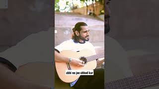 abhi na jao chhod kar - Yasser desai unplugged song | #yasserdesai #unplugged #shorts #viral