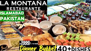 Best Dinner Buffet In Islamabad Pakistan 🇵🇰 | La Montana Restaurant | Monal | Pir Sohawa Street Food