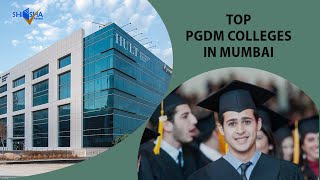 Top PGDM Colleges in Mumbai in 2021 | मुंबई के शीर्ष पीजीडीएम कॉलेज