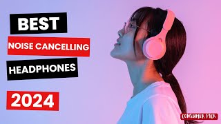 Best Noise Cancelling Headphones 2024 - (Which One Is The Best?)