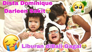 DISTA DOMINIQUE DARLEEN SAKIT🥲!! LIBURAN DIBALI GAGAL😭 #viral