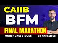 CAIIB BFM All Module MCQs & Case Study | CAIIB BFM FINAL MARATHON | BFM ALL IMP QUESTIONS