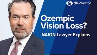 Ozempic Vision Loss: What Is NAION? | Attorney Answers