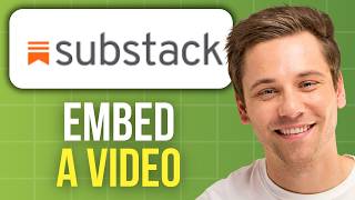 How to Embed a Video in a Substack Post