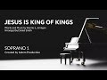 Jesus is King of Kings (Soprano 1) - Daniel Smith